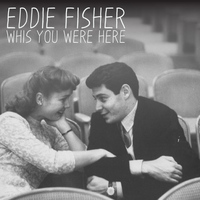 Eddie Fisher - Wish You Were Here