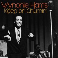 Wynonie Harris - Keep on Churnin'