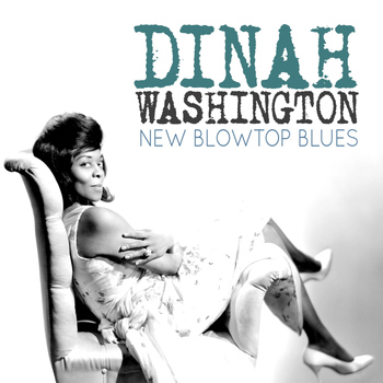 Dinah Washington - New Blowtop Blues