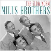 Mills Brothers - The Glow Worm
