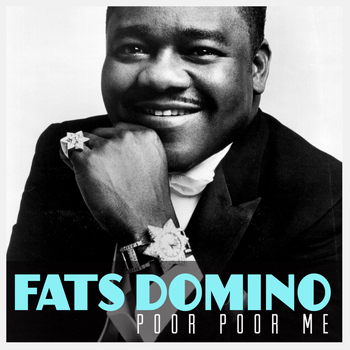 Fats Domino - Poor Poor Me
