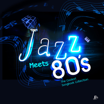 Various Artists - Jazz Meets 80´s (The Coolest Songbook Collection)