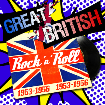 Various Aritsts - Great British Rock 'N' Roll 1953-1956