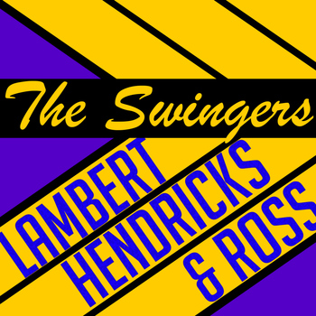 Lambert, Hendricks & Ross - The Swingers