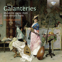 Artemandoline - Les Galanteries: Mandolin Music from 18th-Century Paris
