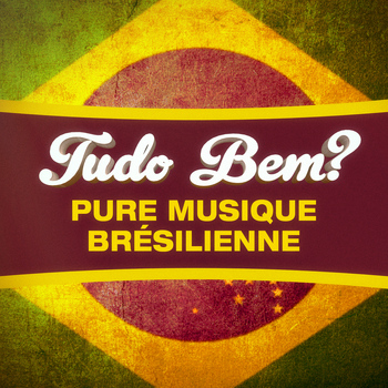 Various Artists - Tudo Bem? (100 chansons de chill-out, lounge et bossa nova)