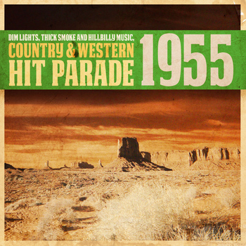 Various Artists - Dim Lights, Thick Smoke and Hillbilly Music, Country & Western Hit Parade 1955