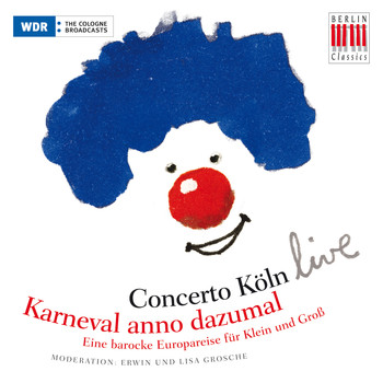 Erwin Grosche, Lisa Grosche & Concerto Köln - Karneval anno dazumal