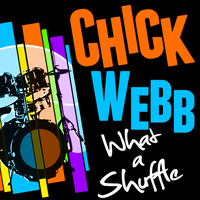 Chick Webb - What a Shuffle