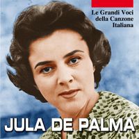 Jula De Palma - Jula De Palma - Le grandi voci della canzone italiana