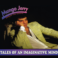 Mungo Jerry - Tales of an Imaginative Mind