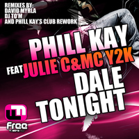 Phill Kay - Dale Tonight Remixes