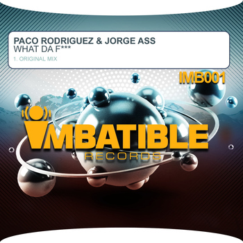 Paco Rodriguez & Jorge Ass - What da F*** (Explicit)