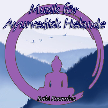 Reiki Ensemble - Musik för Ayurvedisk Helande