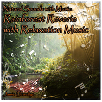 Jamie Llewellyn - Natural Sounds with Music: Rainforest Reverie with Relaxation Music