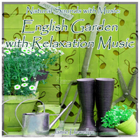 Jamie Llewellyn - Natural Sounds with Music: English Garden with Relaxation Music
