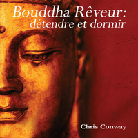Chris Conway - Bouddha rêveur: détendre et dormir