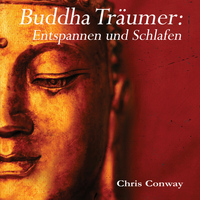 Chris Conway - Buddha Träumer: Entspannen und Schlafen