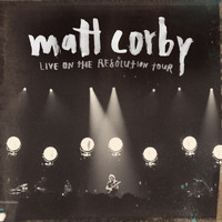 Matt Corby - Live On The Resolution Tour (Explicit)
