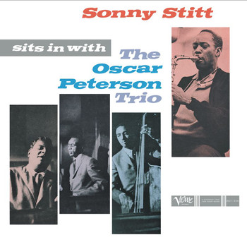Sonny Stitt, Oscar Peterson Trio - Sonny Stitt Sits In With The Oscar Peterson Trio