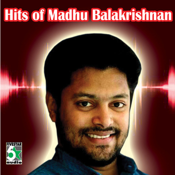 Madhu Balakrishnan - Hits of Madhu Balakrishnan