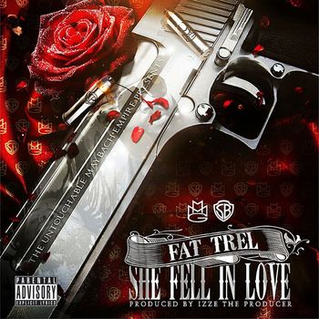 Fat Trel - She Fell in Love (Explicit)