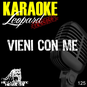 Leopard Powered - Vieni con me (Karaoke version) (Originally performed by Chiara Galiazzo)