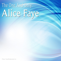 Alice Faye - The One and Only: Alice Faye