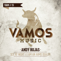 Andy Rojas - Sex At Night / I Am an Arms Dealer