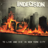 Indecision - To Live and Die in New York City