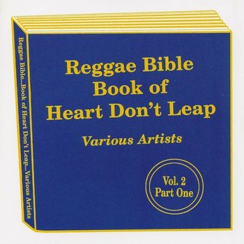 Various Artists - Reggae Bible of Heart Don't Leap (Vol. 2 Part One)