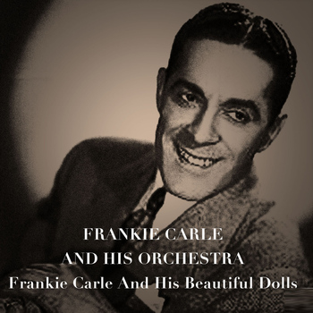 Frankie Carle - Frankie Carle and His Beautiful Dolls