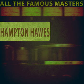 Hampton Hawes - All the Famous Masters