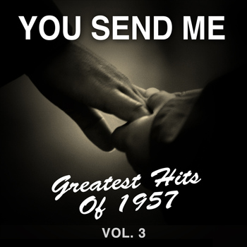 Various Artists - You Send Me: Greatest Hits of 1957, Vol. 3