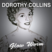 Dorothy Collins - Glow Worm