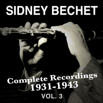 Sidney Bechet - Complete Recordings 1931-1943, Vol. 3