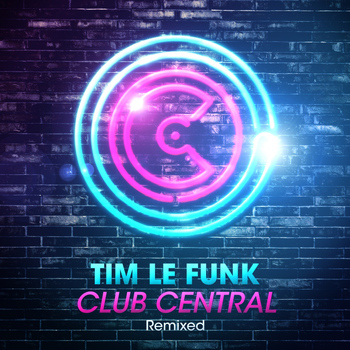 Tim Le Funk - Club Central Remixed