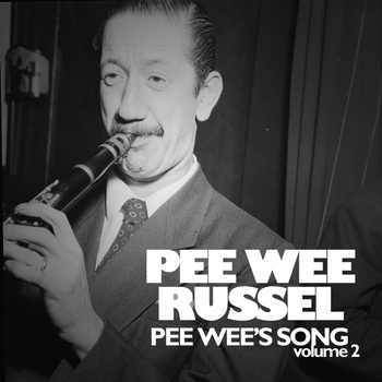 Pee Wee Russell - Pee Wee's Song, Vol. 2