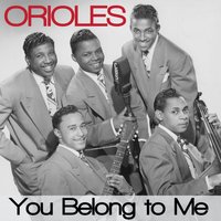 Orioles - You Belong to Me