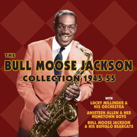 Bull Moose Jackson - The Bull Moose Jackson Collection 1945-55