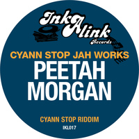 Peetah Morgan - Cyann Stop Jah Works (Cyann Stop Riddim)