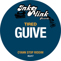 Guive - Tired (Cyann Stop Riddim)