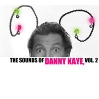 Danny Kaye - The Sounds of Danny Kaye, Vol. 2