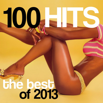 Various Artists - 100 Hits: The Best of 2013