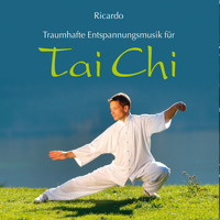 Ricardo - TAI CHI : Traumhafte Entspannungsmusik