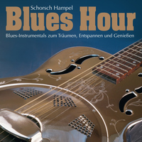 Schorsch Hampel - Blues Hour (One Hour of Fantastic Blues-Instrumentals)