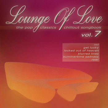 Various Artists - Lounge of Love, Vol. 7 (The Pop Classics Chillout Songbook)
