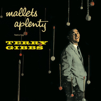 Terry Gibbs - Mallets a Plenty (Remastered)