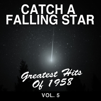 Various Artists - Catch a Falling Star: Greatest Hits of 1958, Vol. 5