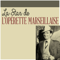 Alibert - La Star de l'Opérette Marseillaise